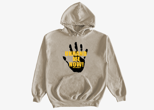 Unhand Me Now Hoodie (Sand)