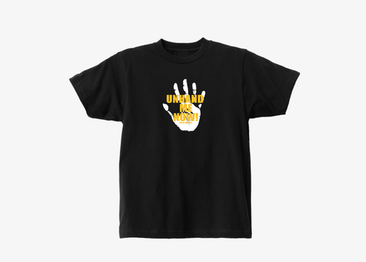 Unhand Me Now Tee